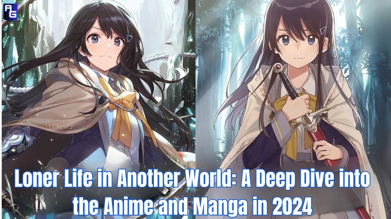 Loner Life in Another World: A Deep Dive into the Anime and Manga in 2024