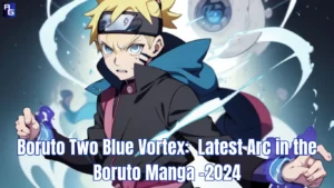 Boruto Two Blue Vortex, Boruto Two Blue Vortex Manga, Boruto Manga, Boruto Filler List, Boruto Timeskip