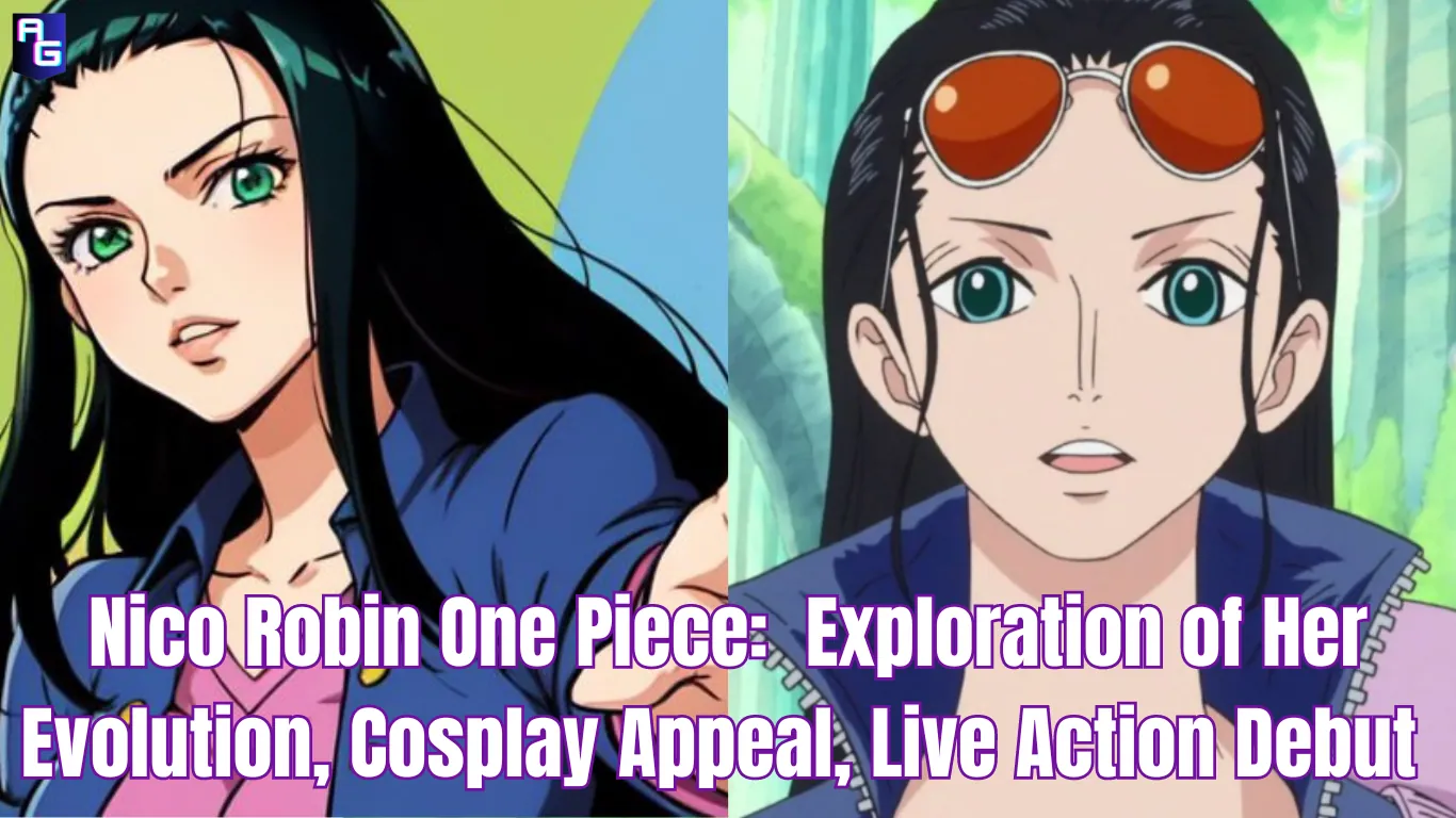 Nico Robin from One Piece: A Comprehensive Exploration of Her Evolution, Cosplay Appeal, and Live Action Debut -2024